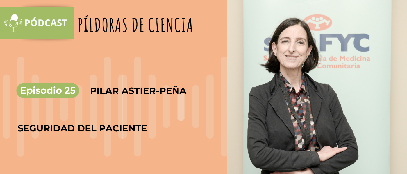Pilar Astier-Peña alerta del deterioro en la percepción de la seguridad del paciente en el nuevo ‘Píldoras de ciencia en abierto’